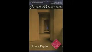 Conversing With God - Jewish Meditation by Rabbi Aryeh Kaplan Ch 10 (Audio Book)