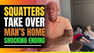 Squatters Take Over Black Man's Home. Shocking Ending.