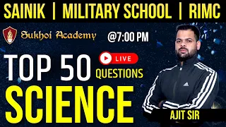 Sainik School Coaching / Military School / RIMC - Science TOP 50 Questions | Sukhoi Academy