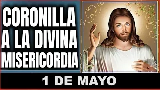 LA CORONILLA DE LA DIVINA MISERICORDIA  Miércoles 1 de Mayo de 2024