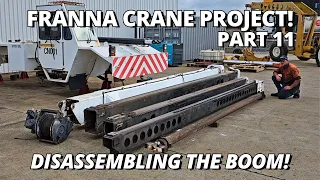 Disassembling the Boom! | Franna Crane Project | Part 11