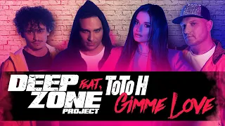 DEEP ZONE Project feat  ToTo H - Gimme Love