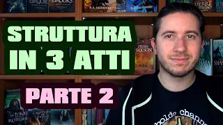 COME DELINEARE UN ROMANZO #5 - la Struttura in Tre Atti - Parte 2