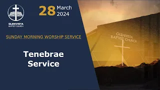 Tenebrae Service | 28 March 2024