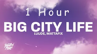 Luude - Big City Life (lyrics) ft Mattafix | 1 HOUR