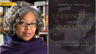 Daphne Brooks and Justin  Desmangles in conversation, Liner Notes for the Revolution