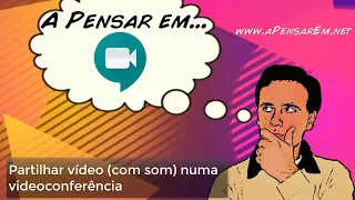 Partilhar vídeo (com som) numa videoconferência com Google Meet