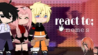 ||🍒 team 7 react to memes🍒 ||