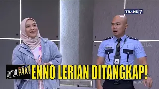 ENNO LERIAN Ditangkap Langsung Diinterogasi | LAPOR PAK! (07/01/22) Part 2