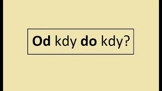 Od kdy do kdy?