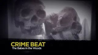 Crime Beat: The Babes in the Woods | S4 E4