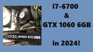 i7-6700 & GTX 1060 6GB in 2024!  Gaming & Benchmark Tests