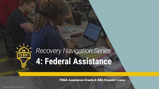 Recovery Navigation: #4 - Federal Disaster Assistance