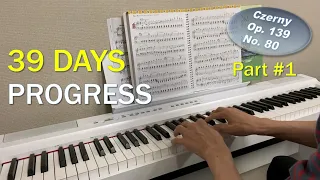 Piano Progress - 39 Days of Practice(Czerny, Op. 139, No. 80) #1.