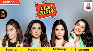 Maheep, Neelam, Bhavana & Seema on bond, divorce from Sohail Khan, Ananya, Shanaya, SRK | Dear Buddy