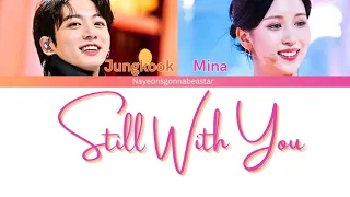 Still With You - BTS's Jungkook & Twice's Mina