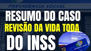 RESUMO DO CASO REVISÃO DA VIDA TODA DO INSS / TEMA 1102 DO STF