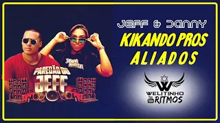 Kikando Pros Aliados - Jeff & Danny - WELITINHO RITMOS ( Coreografia) #Botapratorar