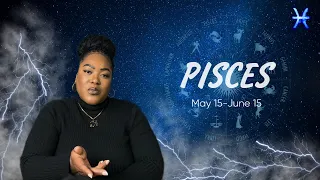 PISCES - "SHARP FOCUS PREPARES YOU FOR LIVING YOUR BEST LIFE" MAY 15 - JUNE 15