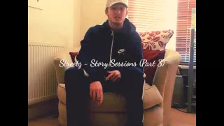 Streetz - Story Session (Part 3)