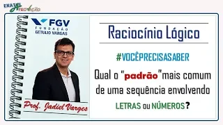 DICAS FGV - QUAL O PADRÃO MAIS COMUM DE UMA SEQUÊNCIA COM LETRAS OU NÚMEROS - PROF. JADIEL VARGES