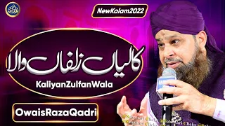Kaliyan Zulfan Wala - Owais Raza Qadri - 2022