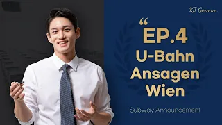 #4 [KJ GERMAN] Wiener U-Bahn Ansagen (Subway Announcement in Vienna)