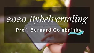 Die 2020 Bybelvertaling - Prof. Bernard Combrink