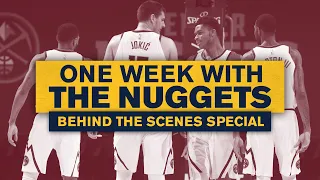 ⚡ ONE WEEK WITH THE DENVER NUGGETS | Behind The Scenes Special
