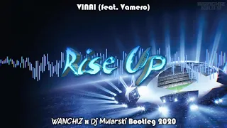 VINAI (feat. Vamero) - Rise Up (WANCHIZ x Dj Mularski Bootleg 2020)