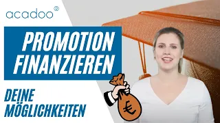 Promotion finanzieren: Welche Möglichkeiten gibt es? | acadoo®