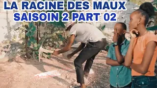 LA RACINE DES MAUX SAISON 2 PART 02. WILMIX PROD FEYTON 2022