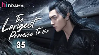 【Multi-sub】EP35 The Longest Promise to Her | Love Between Demon and Witch🔥|Bai Lu, Xu Kai | HiDrama