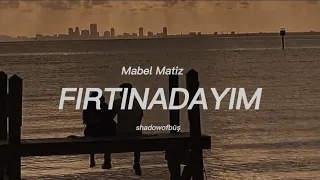 Mabel Matiz - Fırtınadayım (lyrics/sözleri)