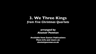 3. We Three Kings from Five Christmas Quartets by Alastair Penman.