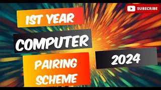 1st year computer pairing scheme 2024 | pairing scheme