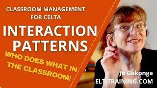 CELTA Classroom Management - Interaction patterns