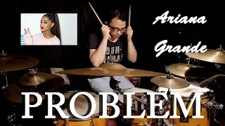 PROBLEM by Ariana Grande ft. Iggy Azalea - Drum cover by Jesse Yabut