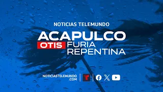 Acapulco Otis, furia repentina
