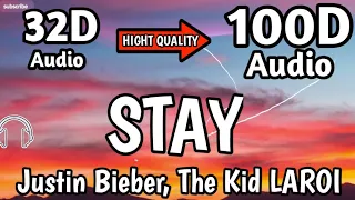 Justin Bieber, The Kid LAROI - STAY | 100D Audio not 32D & 8D Audio | Use Headphones