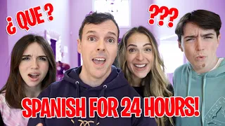 SPEAKING SPANISH FOR 24 HOURS!