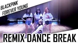 BLACKPINK - FOREVER YOUNG [REMIX DANCE BREAK] - (DANCE MIRROR)