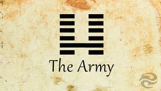 Hexagram 7: The Army | Refocus your life with this mental exercise