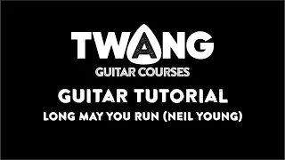 Long May You Run (Neil Young) Part 1 GUITAR TUTORIAL WITH ADDED ACOUSTIC TUTORIAL