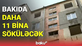 Bakıda daha 11 bina söküləcək - BAKU TV