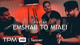 Rastan - Emshab To Miaei Teaser- تیزر آهنگ امشب تو میایی از رستان