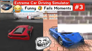 Extreme Car Driving Simulator Funny Fails Moments #3