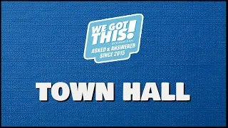 We Got This - Town Hall!