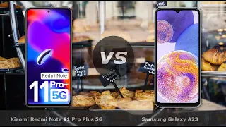 Xiaomi Redmi Note 11 Pro Plus 5G vs Samsung Galaxy A23