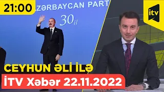 İTV Xəbər - 21.11.2022 (21:00)